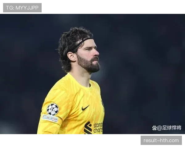 阿利松坦言利物浦生涯遗憾时刻，未来状态引关注